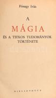 Fónagy Iván: A mágia és a titkos tudományok története. Bp., 1943, Bibliotheca. Egészvászon kötésben.