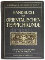 Neugebauer, Rudolf - Orendi, Julius: Handbuch der Orientalischen Teppichkunde. Német nyelven. Lipcse, 1909, Verlag von Karl W. Hiersemann. Egészvászon kötésben, kis kopásokkal.