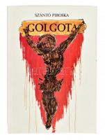 Szántó Piroska: Golgota. Szántó Piroska festményei és archaikus népi imádságok. Bp, 1987, Corvina. Színes képekkel gazdagon illusztrált. Illusztrált papírkötésben, szép állapotban.