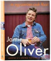 Jamie Oliver: ... és egyszerűen csak főzz. Jamie Oliver első szakácskönyve magyarul. Bp, 2002, Park. David Loftus fényképeivel illusztrálva. Kartonált papírkötésben, papír védőborítóban. Szép állapotban.