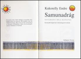 Kukorelly Endre: Samunadrág. Pozsony, 2009, Kalligram. Tettamanti Béla rajzaival illusztrálva. Karto...