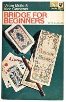 Victor Mollo, Nico Gardener: Bridge for beginners. London, 1963, Pan Books Ltd. Fekete-fehér képekkel illusztrált. Kiadói papírkötés, kopottas állapotban.