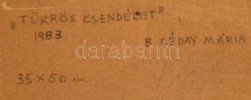 B. Séday Mária (1925-2009): Tükrös csendélet, 1983. Olaj, farost, jelzett, hátoldalán autográf felir...