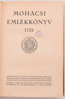 Mohácsi emlékkönyv 1526. Szerk.: Lukinich Imre. Bp.,(1926). Kir. M. Egyetemi Nyomda, 
367 p.+3 t. G...