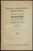 1910 A Magyar Labdarúgók Szövetsége 1910. évi jelentése, szerk: Sugár István, FTC bélyegzővel, 48p