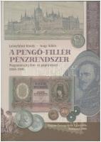 Leányfalusi Károly - Nagy Ádám: A Pengő-Fillér pénzrendszer. Budapest, Magyar Éremgyűjtők Egyesülete, 2006. Használt, jó állapotban