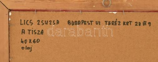 Lics Zsuzsa (1944-): A Tisza. Olaj, farost, jelzett. Hátoldalán autográf felirattal. Fa keretben. 40...