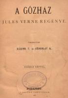 Jules Verne: A gőzház. Ford.: Rákosi Viktor és Szokolay Kornél. Bp.,1881,Légrády, 4+328 p. Gazdag egészoldalas képanyaggal. Átkötött egészvászon-kötés, foltos, Schlothauer Ferenc Könyvtára bélyegzéssel.