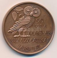 Fritz Mihály (1947-) 1991. 90 éves a Magyar Numizmatikai Társulat / MNT Br emlékérem (42,5mm) T:1-  Adamo MNT14