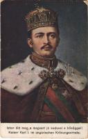 Isten áldd meg a magyart jó kedvvel és bőséggel! IV. Károly / Kaiser Karl I. im ungarischen Krönungsornate / Charles I of Austria (kopott sarkak / worn corners)