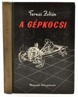 Ternai Zoltán: A gépkocsi. Bp., 1965, Műszaki. Melléklettel. Kiadói félvászon kötés, kis kopásnyomok...