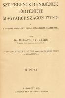 Dr. Karácsonyi János: Sz(en)t Ferencz rendjének története Magyarország 1711-ig. I-II. köt. Bp., 1923...