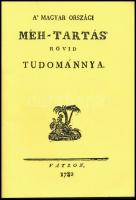 A Magyar országi méh-tartás rövid tudománnya. [Bp.,2018], Barnaföldi Gábor Archívum. Kiadói papírkötés. 1782-es kiadás reprint kiadása.