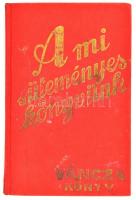 A mi süteményes könyvünk. Váncza könyv. Bp.,1936, Váncza és Társa. Tizennegyedik, háromszorosra bővített kiadás. Kiadói egészvászon kötés, kopottas állapotban.