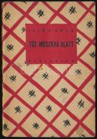 Illés Béla: Tűz Moszkva alatt. Bp.,(1947) ,Athenaeum, 62 p. Kiadói papírkötés, sérült címlappal, javított kötéssel.   A szerző, Illés Béla (1895-1974) Kossuth díjas író, újságíró által Hegedüs Géza (1912-1999)  József Attila-díjas író, költő részére dedikált példány.