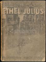 Fehér Klára - Nemes László: Ethel és Julius. H.n., 1953, Országos Béketanács. Kiadói papír kötésben.