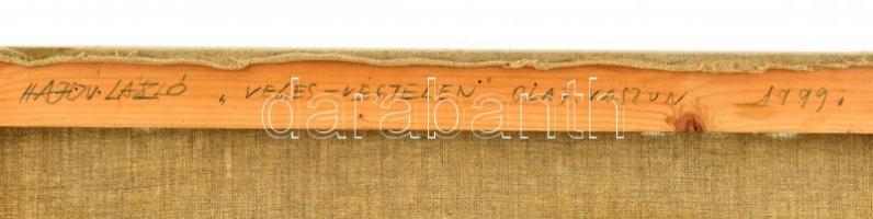 Hajdú László (1938-): Véges-végtelen. Olaj, vászon. Jelzett a hátoldalán. 50x70 cm / Hajdú László (1...