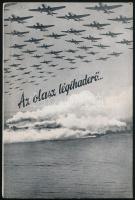 Az olasz légihaderő... H.n., 1940, Forum, Magyar-Olasz Szemle. Kiadói papír kötésben.