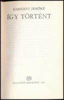 Gadányi Jenőné: Így történet. Bp., 1965, Magvető. Kiadói egészvászon-kötés, kiadói kissé szakadt, ki...