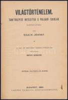 Szulik József: Világtörténelem. Tanítóképző intézetek s polgári iskolák. Bp., 1899, Lauffer Vilmos-f...