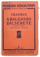 Erasmus: A balgaság dícsérete. Fordította: Szabó András. Bp., é.n., Athenaeum. Kiadói papír kötésben, felvágatlan.