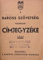 1943 A Baross Szövetség vásárlási címjegyzéke. 1943. Bp., Baross Szövetség, 655 p. Papírkötésben, az elülső borító és a gerinc pótolt, a hátsó borító kopott, a gerincen címfelirattal.