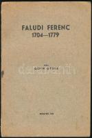 Géfin Gyula: Faludi Ferenc 1704 - 1779; Budapest, 1942. Papírkötés;