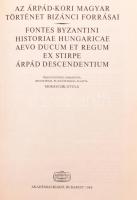 Moravcsik Gyula: Az árpád-kori magyar történet bizánci forrásai. Fontes Byzantini Historiae Hungaric...