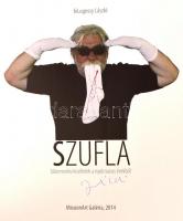 feLugossy László: Szufla. Túltermelési kísérletek a nyolcvanas évekből. Bp./Miskolc, 2014, Missionar...