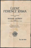 Radnai György: Üzent, Ferencz Jóska. Szövegét és zenéjét írta: - -. hn., én., nyn., hajtott, foltos, 2 sztl. lev.
