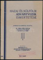 1936 Hazai és külföldi ásványvizek ismertetése. Átnézte és előszóval ellátta: Dr. Benczúr Gyula. Kiadja: Édeskuty L. Ásványvíz kereskedelmi Rt. Képes reklámnyomtatvány 16p.