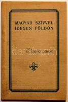 1929 Dr. Szopek Lóránd: Magyar szívvel idegen földön, 44 sz. Rákóczi Cserkészcsapat kiadása, Gödöllő