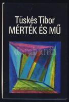 Tüskés Tibor : Mérték és mű, a szerző saját kezű dedikálásával