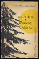 1961 Fehér Klára-Nemes László: Majdnem a lomnici csúcsig Tátra, a szerző saját kezű dedikálásával