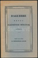 Daguerre képei elkészítése módjának leírása. Közl.: Zimmermann Jakab. Bp., [1984], Országos Műszaki Múzeum. Az 1840. évi kiadás (Bécs, Hagenauer) reprintje, Karlovits Károly kísérőtanulmányával. Kiadói papírkötésben, jó állapotban.