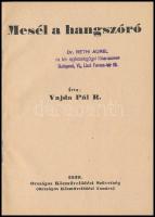 Vajda Pál R. : Mesél a hangszóró. Közművelődési Könyvtár 1. Bp., 1939, Országos Közművelődési Szövet...