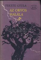 1968 Fekete Gyula: Az orvos halála, a szerző saját kezű dedikálásával