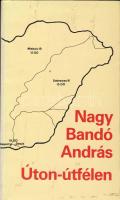 Nagy Bandó andrás: Úton-útfélen, a szerző saját kezű dedikálásával