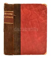 Szomaházy István (szerk.): A színház. Utazás a papírsziklákon és a vászonerdőkön át. Bp., 1901, Mart...