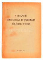 A Budapesti Kereskedelmi és Iparkamara működése 1946-ban. Bp., 1947, Légrády. Kiadói papírkötés, viseltes állapotban.