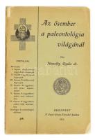 Némethy Gyula dr. Az ősember a paleontológia világánál. Bp., 1912. Szent István társulat Kiadói papírkötésben. Kissé szakadozott.