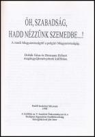Hermann Róbert: Óh, Szabadság, hadd nézzünk szemedbe! A rendi Magyarországtól a polgári Magyarország...
