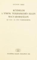 Szántó Imre: Küzdelem a török terjeszkedés ellen Magyarországon. Az 1551-52. évi várháborúk. Bp., 19...