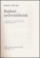 Ruffy Péter: Bujdosó nyelvemlékeink. A tihanyi alapítólevéltől a bori noteszig. Bp., 1977, Móra. Kia...