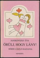 Janikovszky Éva: Örülj, hogy lány! Réber László rajzaival. Bp., 1983, Minerva. Dedikált. Kiadói kartonált papírkötésben.