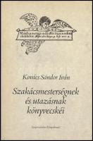 Kovács Sándor Iván: Szakácsmesterségnek és utazásnak könyvecskéi. Két tanulmány. Bp., 1988, Szépirodalmi. Kiadói kartonált papírkötés, kiadói papír védőborítóban.