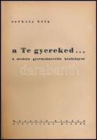 Székely Béla: a Te gyereked. H.n. 1934, Bibliotéka.  Második kiadás. Kiadói egészvászon-kötés