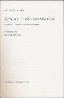 Erdélyi István, Sugár Lajos: Ázsiai lovas nomádok. Régészeti expedíciók Mongóliában. Bp., 1982., Gon...