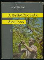 Fenyves Pál: A gyümölcsfák ápolása. Bp., 1960, Mezőgazdasági. Második kiadás. Kiadói egészvászon-köt...