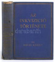 Havas Károly: Az inkvizíció története. Bp., 1927, Rozsnyai Károly, 504 p. Egészoldalas fekete-fehér ...